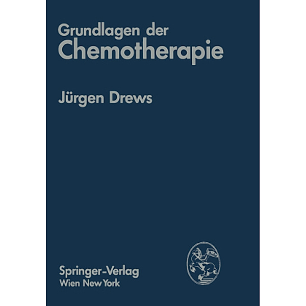 Grundlagen der Chemotherapie, Jürgen Drews