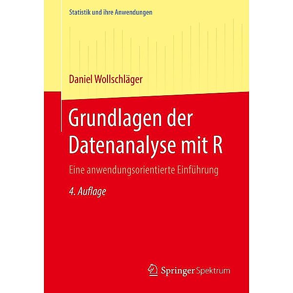 Grundlagen der Datenanalyse mit R / Statistik und ihre Anwendungen, Daniel Wollschläger