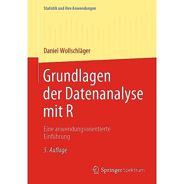 Grundlagen der Datenanalyse mit R / Statistik und ihre Anwendungen, Daniel Wollschläger