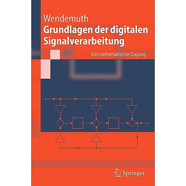 Grundlagen der digitalen Signalverarbeitung / Springer-Lehrbuch, Andreas Wendemuth