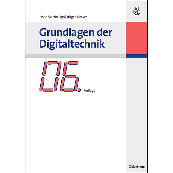 Grundlagen der Digitaltechnik, Hans M. Lipp, Jürgen Becker
