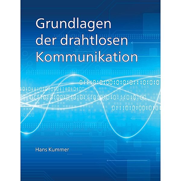 Grundlagen der drahtlosen Kommunikation, Hans Kummer