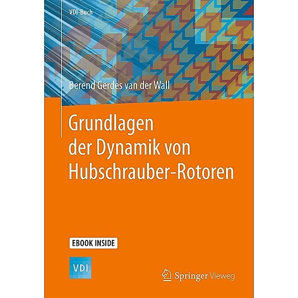 Grundlagen der Dynamik von Hubschrauber-Rotoren / VDI-Buch, Berend Gerdes van der Wall