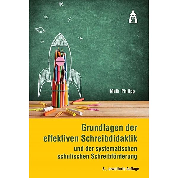 Grundlagen der effektiven Schreibdidaktik, Maik Philipp