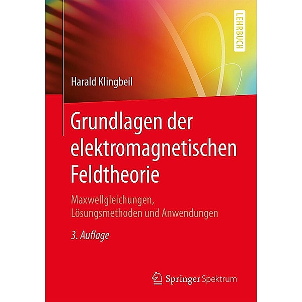 Grundlagen der elektromagnetischen Feldtheorie, Harald Klingbeil
