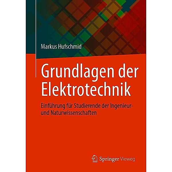Grundlagen der Elektrotechnik, Markus Hufschmid