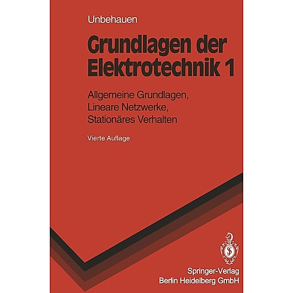 Grundlagen der Elektrotechnik / Springer-Lehrbuch, Rolf Unbehauen
