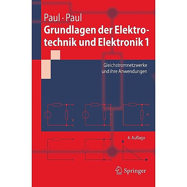 Grundlagen der Elektrotechnik und Elektronik 1 / Springer-Lehrbuch, Steffen Paul, Reinhold Paul