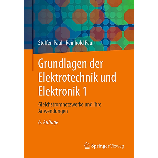 Grundlagen der Elektrotechnik und Elektronik 1, Steffen Paul, Reinhold Paul