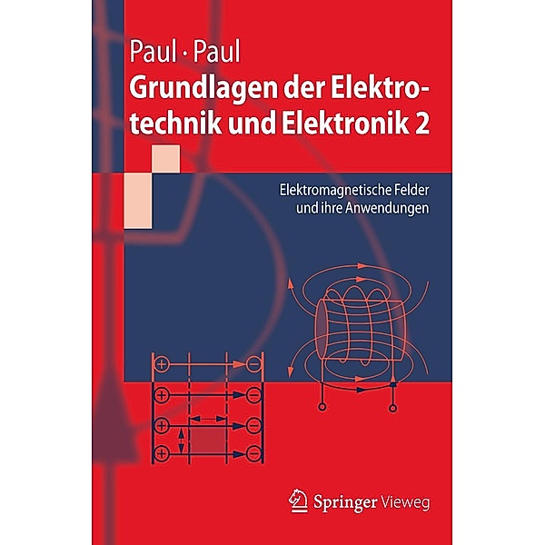 Grundlagen der Elektrotechnik und Elektronik 2 / Springer-Lehrbuch, Steffen Paul, Reinhold Paul