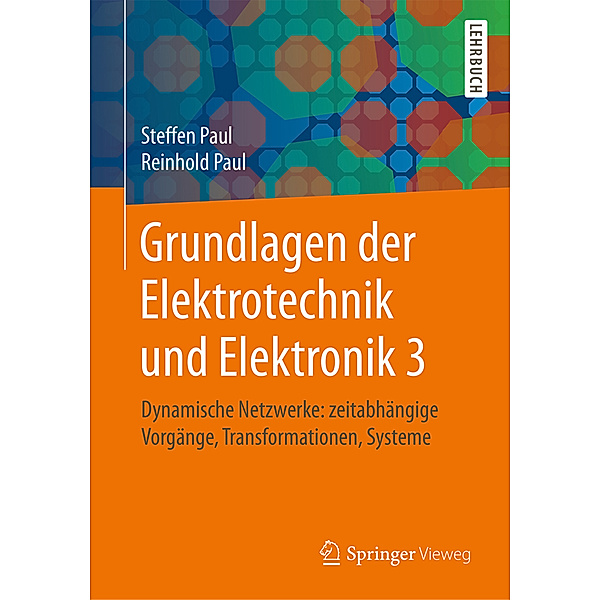 Grundlagen der Elektrotechnik und Elektronik.Bd.3, Steffen Paul, Reinhold Paul