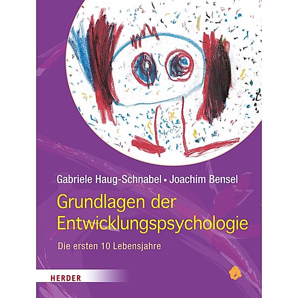 Grundlagen der Entwicklungspsychologie, Gabriele Haug-Schnabel, Joachim Bensel