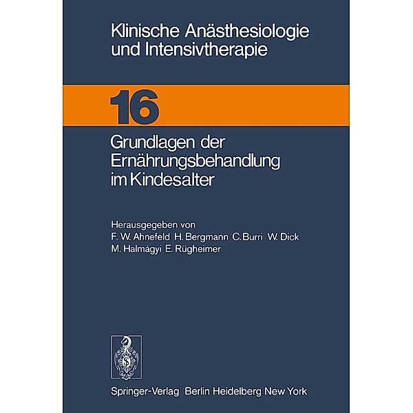 Grundlagen der Ernährungsbehandlung im Kindesalter / Klinische Anästhesiologie und Intensivtherapie Bd.16
