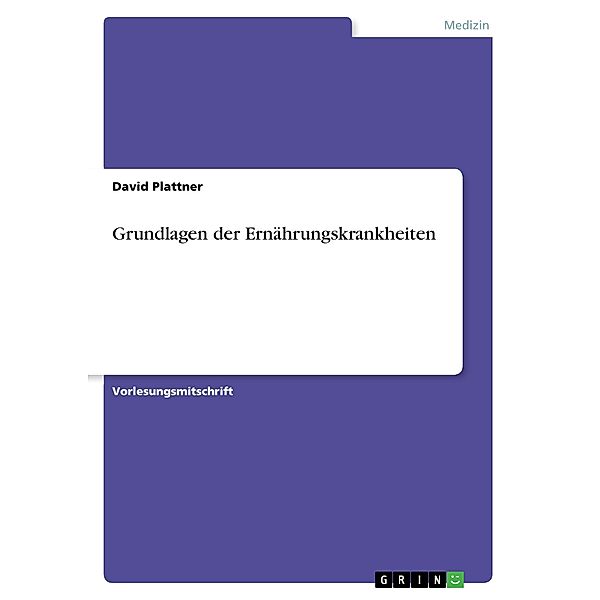 Grundlagen der Ernährungskrankheiten, David Plattner