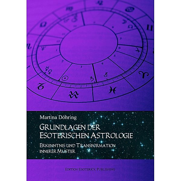 Grundlagen der esoterischen Astrologie, Martina Döhring