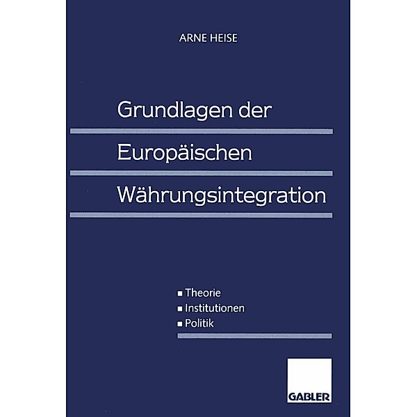 Grundlagen der Europäischen Währungsintegration, Arne Heise
