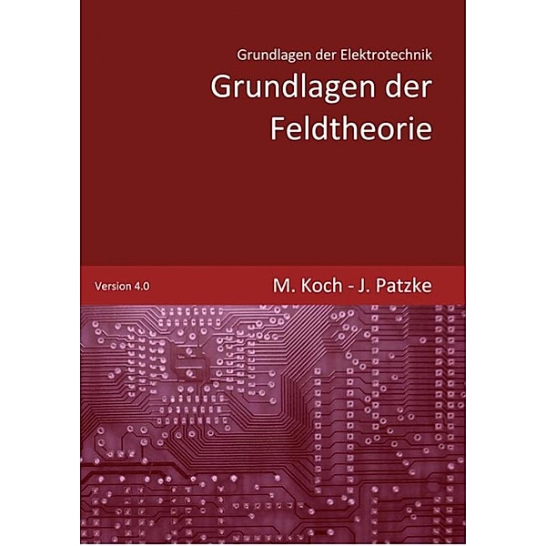 Grundlagen der Feldtheorie, Joachim Patzke, Michael Koch