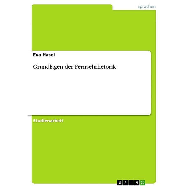 Grundlagen der Fernsehrhetorik, Eva Hasel