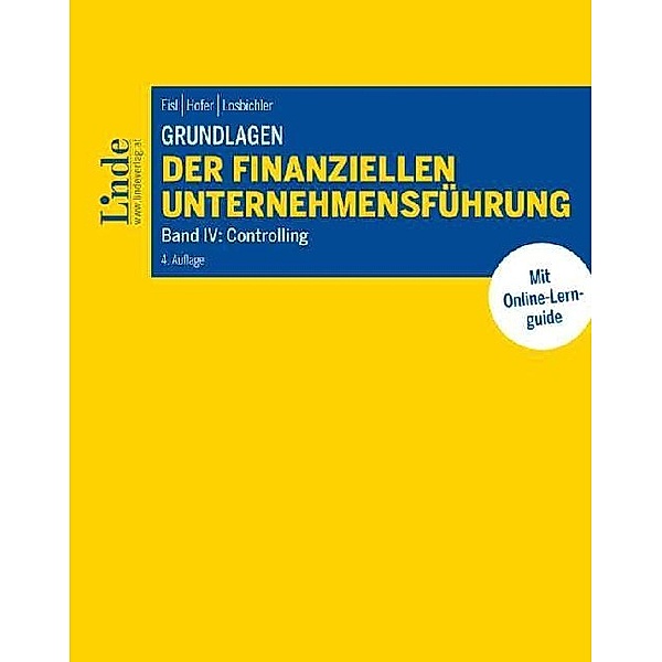 Grundlagen der finanziellen Unternehmensführung, Band IV, Christoph Eisl, Peter Hofer, Heimo Losbichler