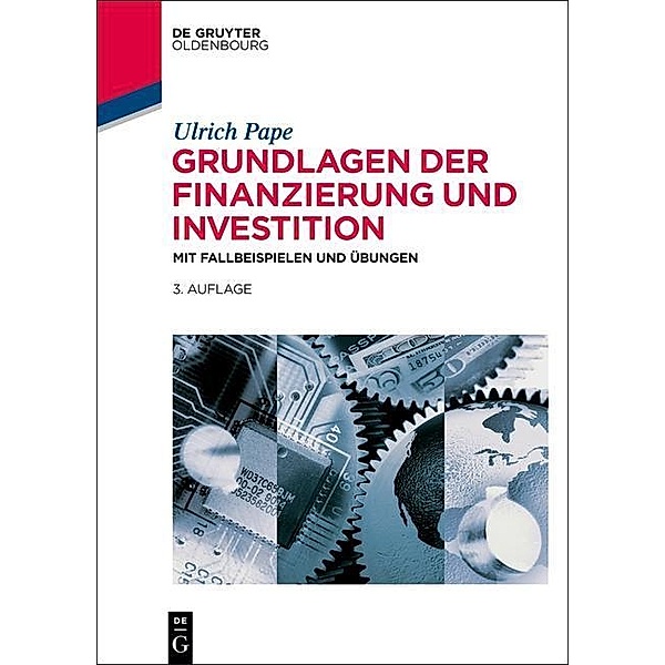 Grundlagen der Finanzierung und Investition / De Gruyter Studium, Ulrich Pape