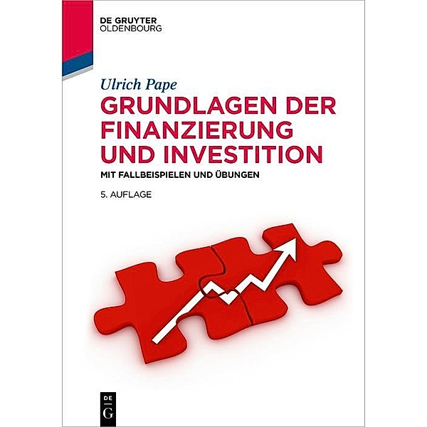 Grundlagen der Finanzierung und Investition / De Gruyter Studium, Ulrich Pape