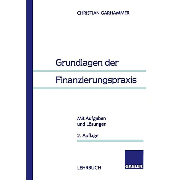 Grundlagen der Finanzierungspraxis, Christian Garhammer