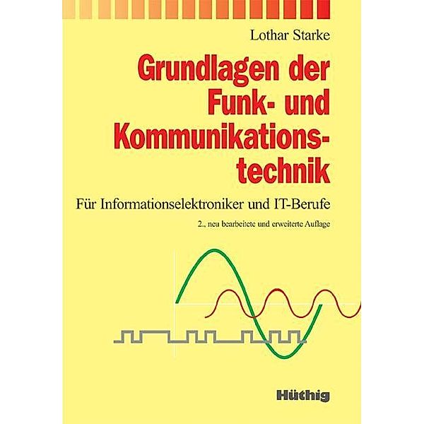 Grundlagen der Funk- und Kommunikationstechnik, Lothar Starke