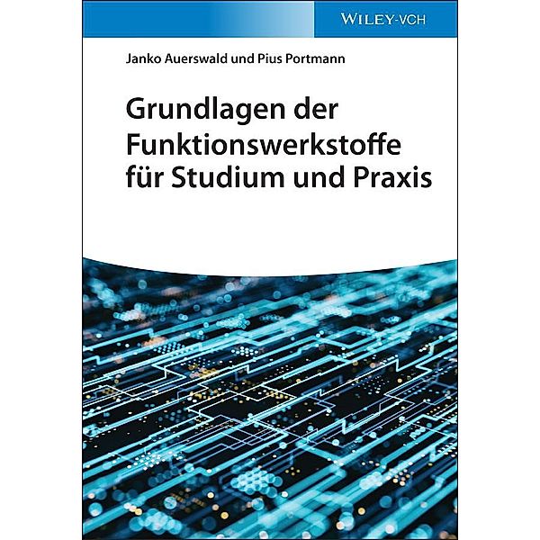 Grundlagen der Funktionswerkstoffe für Studium und Praxis, Janko Auerswald, Pius Portmann