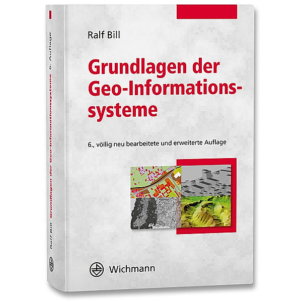 Grundlagen der Geo-Informationssysteme, Ralf Bill