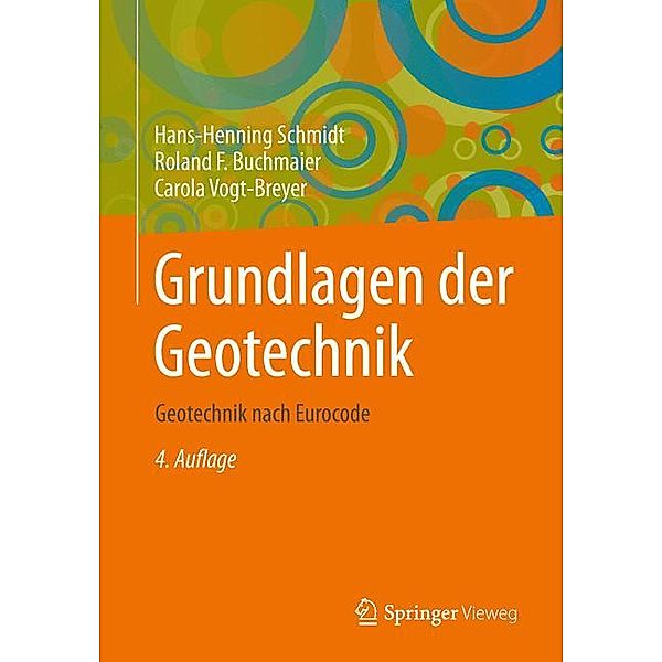 Grundlagen der Geotechnik, Hans-Henning Schmidt, Roland F. Buchmaier, Carola Vogt-Breyer