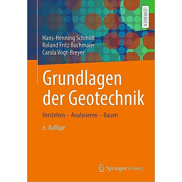 Grundlagen der Geotechnik, Hans-Henning Schmidt, Roland Fritz Buchmaier, Carola Vogt-Breyer