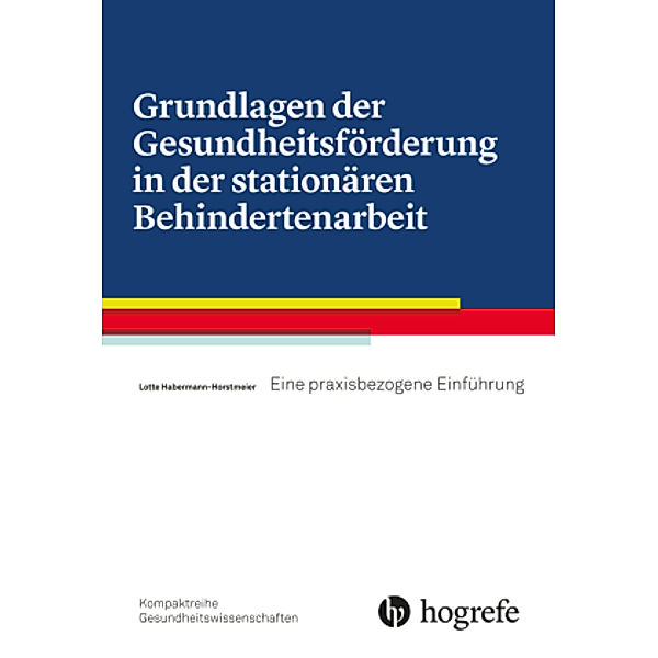 Grundlagen der Gesundheitsförderung in der stationären Behindertenarbeit, Lotte Horstmeier