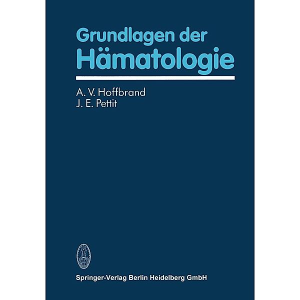 Grundlagen der Hämatologie, A. V. Hoffbrand, J. E. Pettit