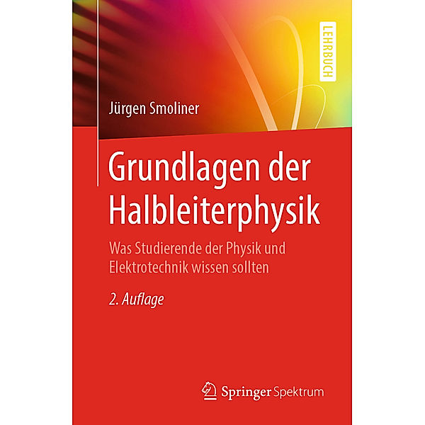 Grundlagen der Halbleiterphysik, Jürgen Smoliner
