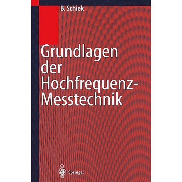 Grundlagen der Hochfrequenz-Messtechnik, Burkhard Schiek