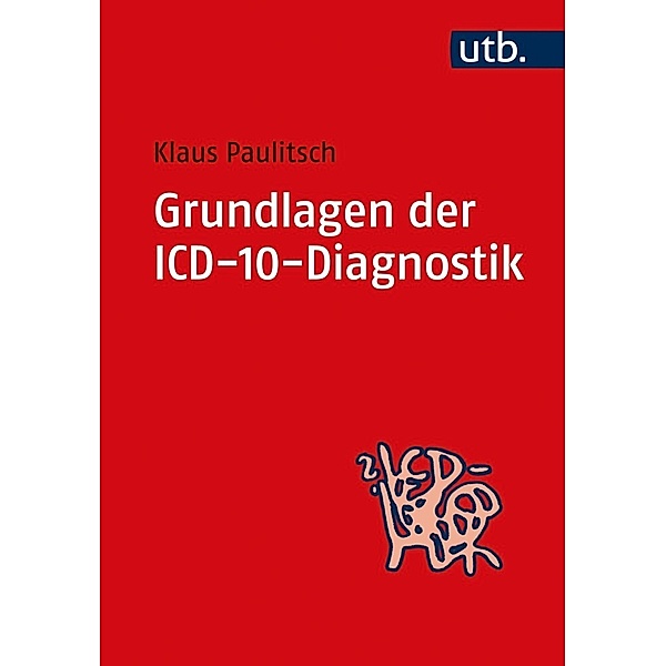 Grundlagen der ICD-10-Diagnostik, Klaus Paulitsch