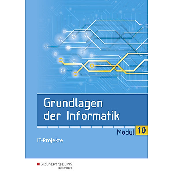 Grundlagen der Informatik - Modul 10: IT-Projekte