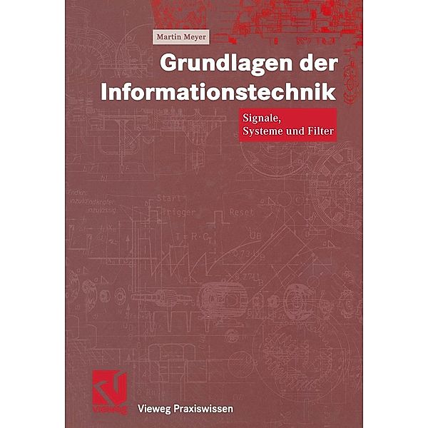 Grundlagen der Informationstechnik / Vieweg Praxiswissen, Martin Meyer