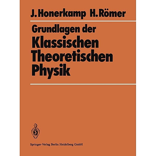 Grundlagen der Klassischen Theoretischen Physik, Josef Honerkamp, Hartmann Römer