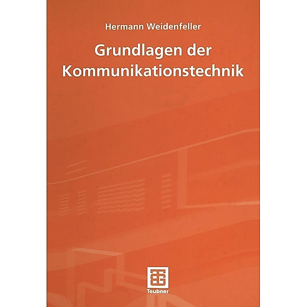 Grundlagen der Kommunikationstechnik / Leitfaden der Elektrotechnik, Hermann Weidenfeller