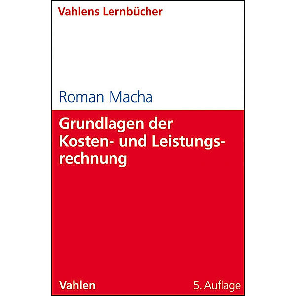 Grundlagen der Kosten- und Leistungsrechnung, Roman Macha