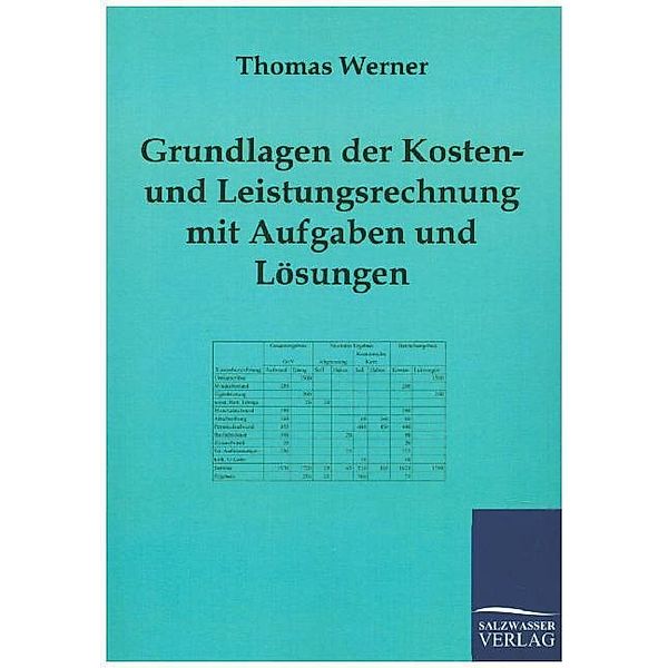 Grundlagen der Kosten- und Leistungsrechnung mit Aufgaben und Lösungen, Thomas Werner