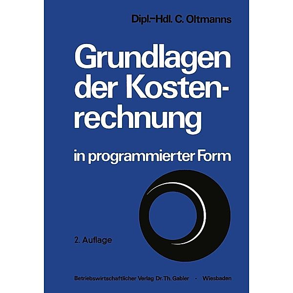 Grundlagen der Kostenrechnung in programmierter Form, Christoph Oltmanns