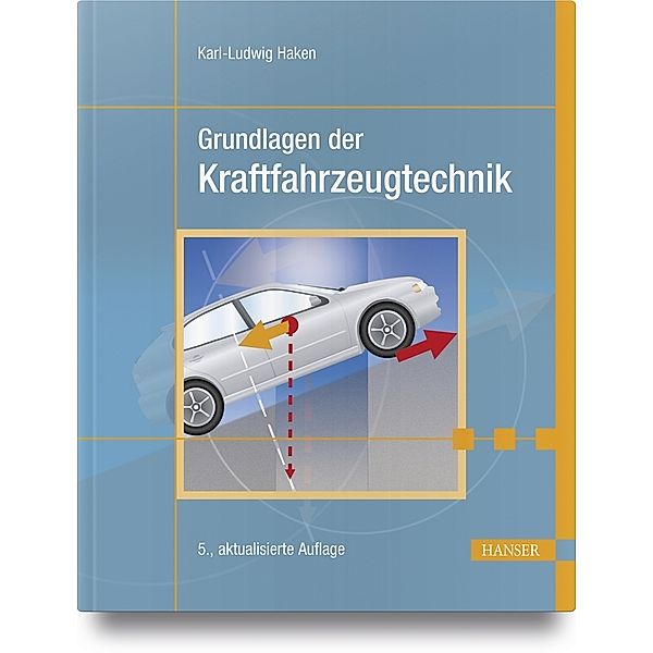 Grundlagen der Kraftfahrzeugtechnik, Karl-Ludwig Haken