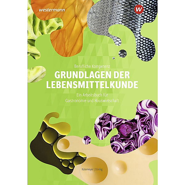 Grundlagen der Lebensmittelkunde, Carolin Kütemeyer, Astrid Döring