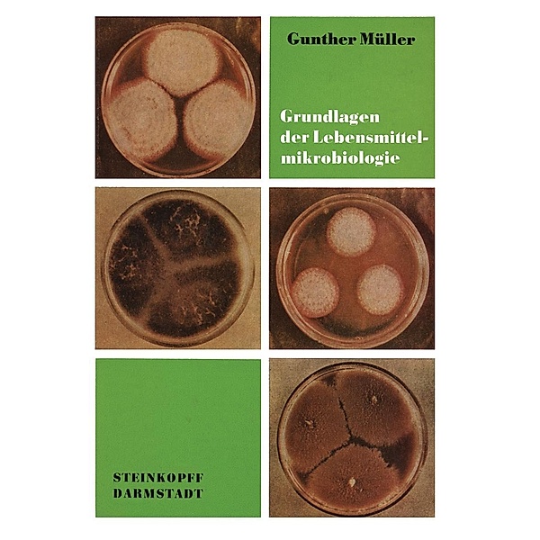 Grundlagen der Lebensmittelmikrobiologie, G. Müller