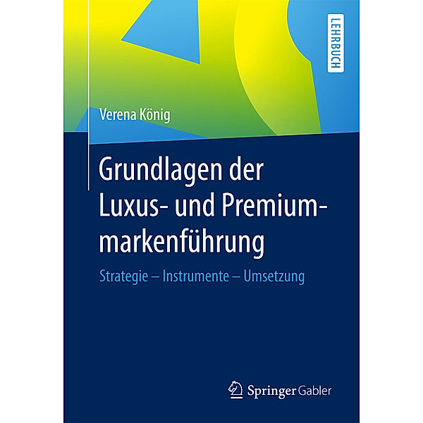 Grundlagen der Luxus- und Premiummarkenführung, Verena König