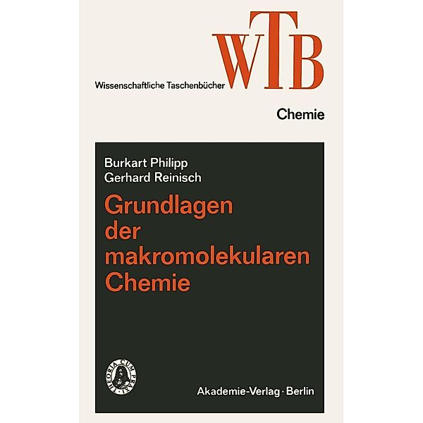 Grundlagen der makromolekularen Chemie / Wissenschaftliche Taschenbücher, Burkart Philipp