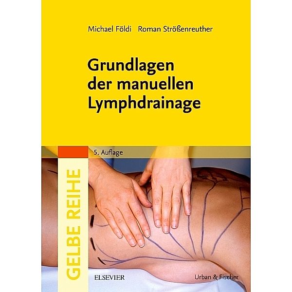 Grundlagen der manuellen Lymphdrainage, Michael Földi, Roman H. K. Strößenreuther