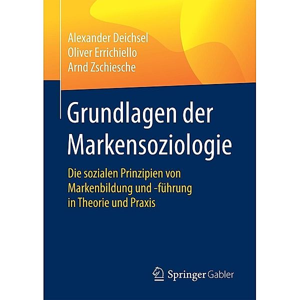 Grundlagen der Markensoziologie, Alexander Deichsel, Oliver Errichiello, Arnd Zschiesche